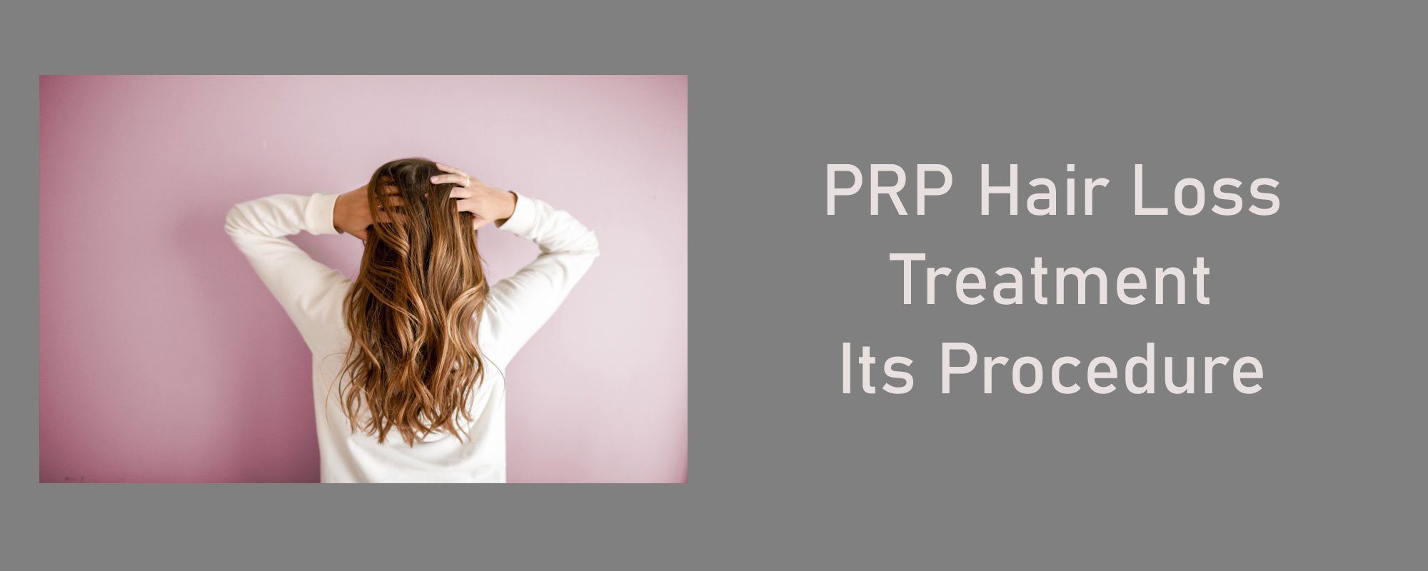 PRP Hair Loss Treatment & Its Procedure - 1