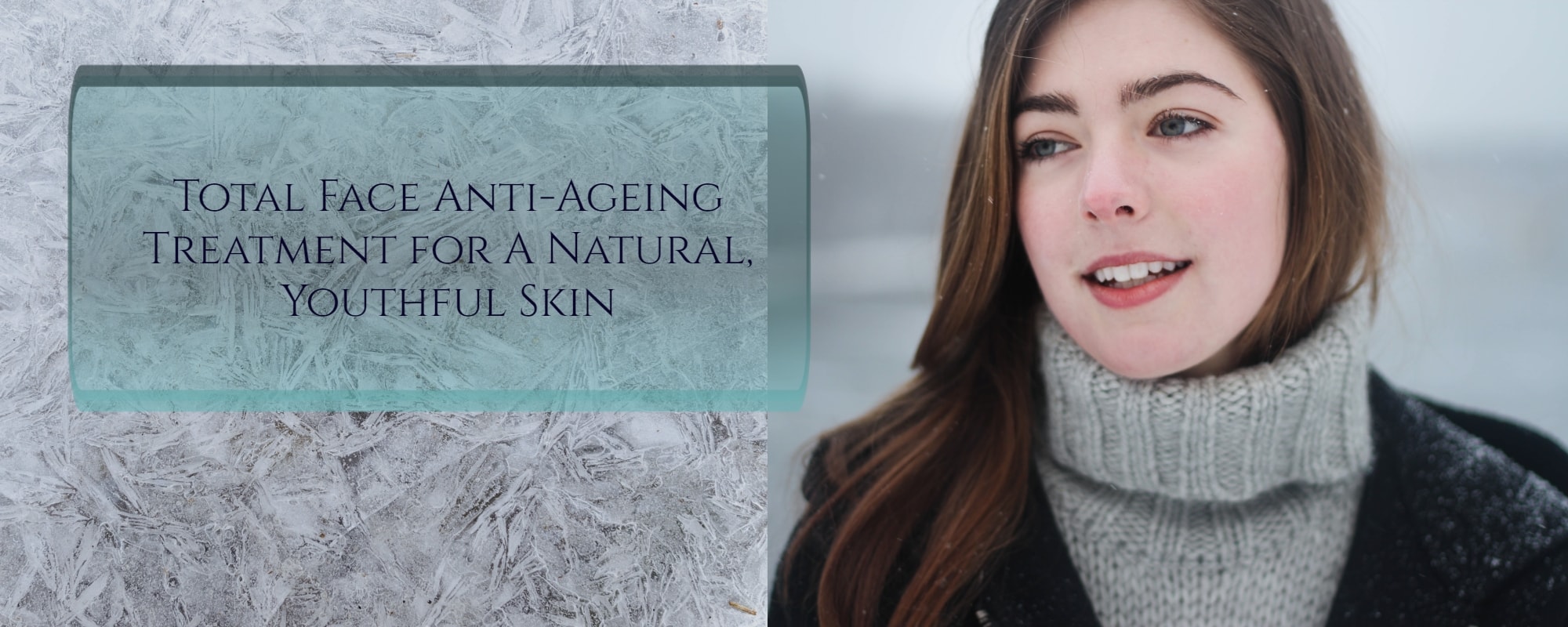 Total Face Anti-ageing Treatment