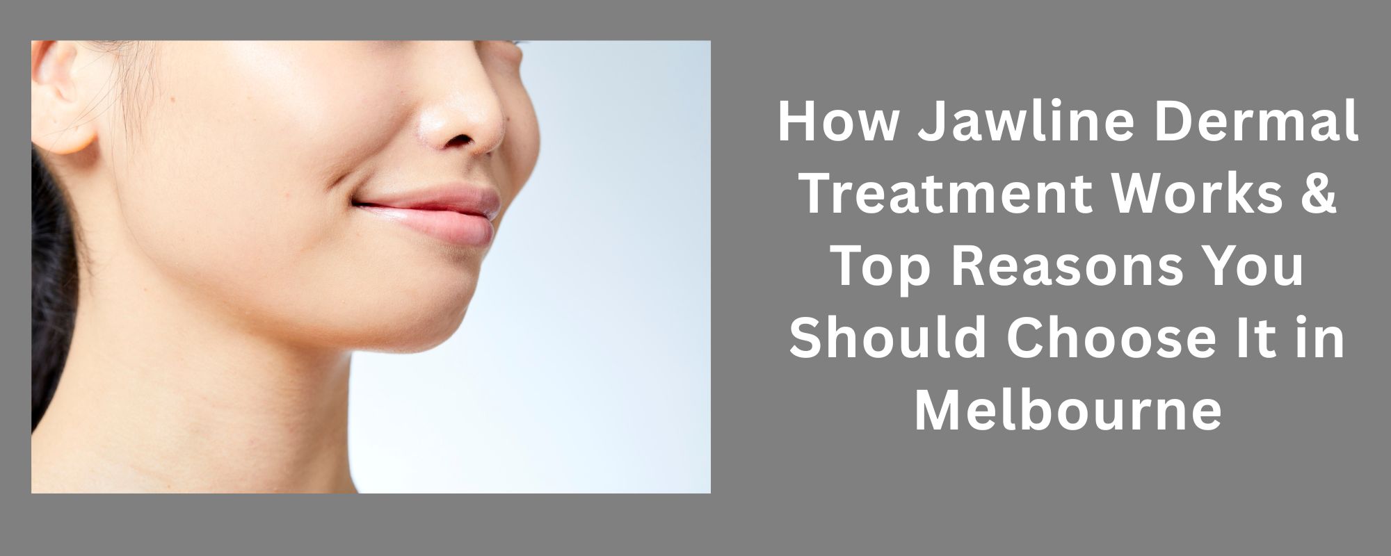 How Jawline Dermal Treatment Works