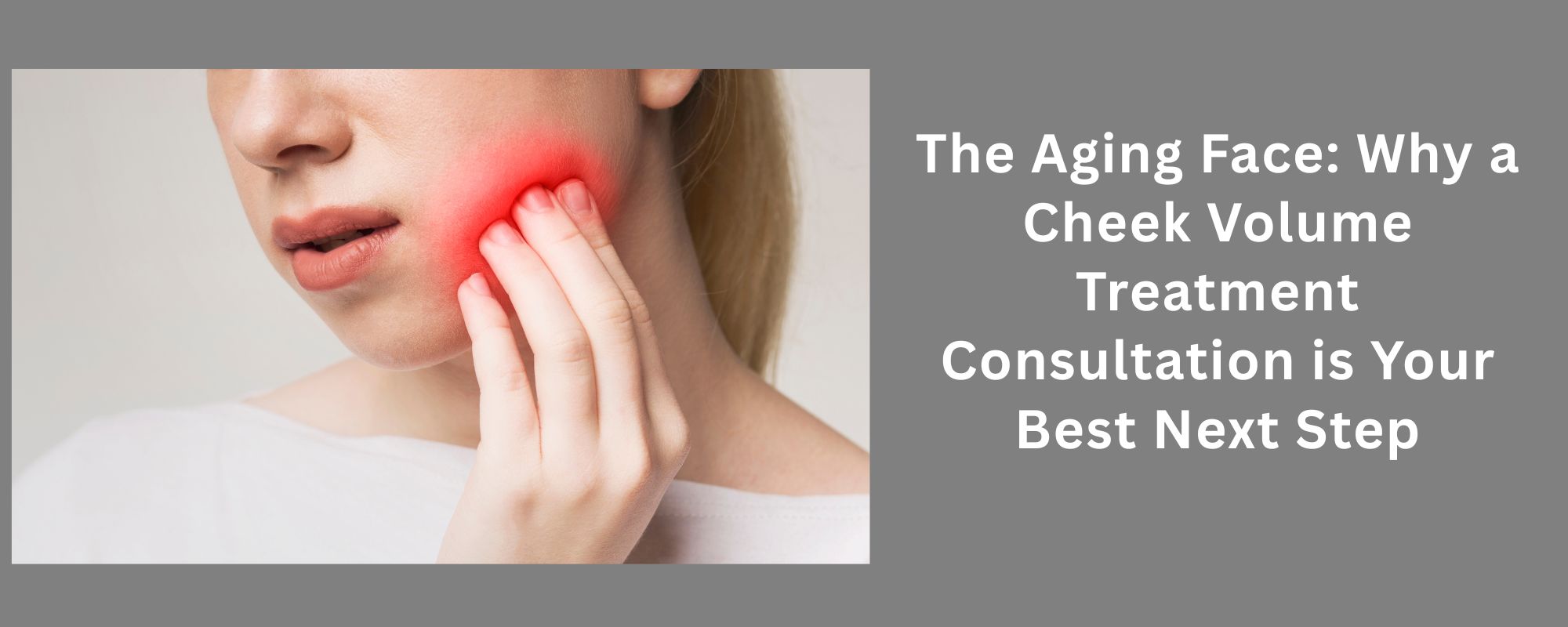 The Aging Face: Why a Cheek Volume Treatment Consultation is Your Best Next Step 1 Cheek Volume Treatment