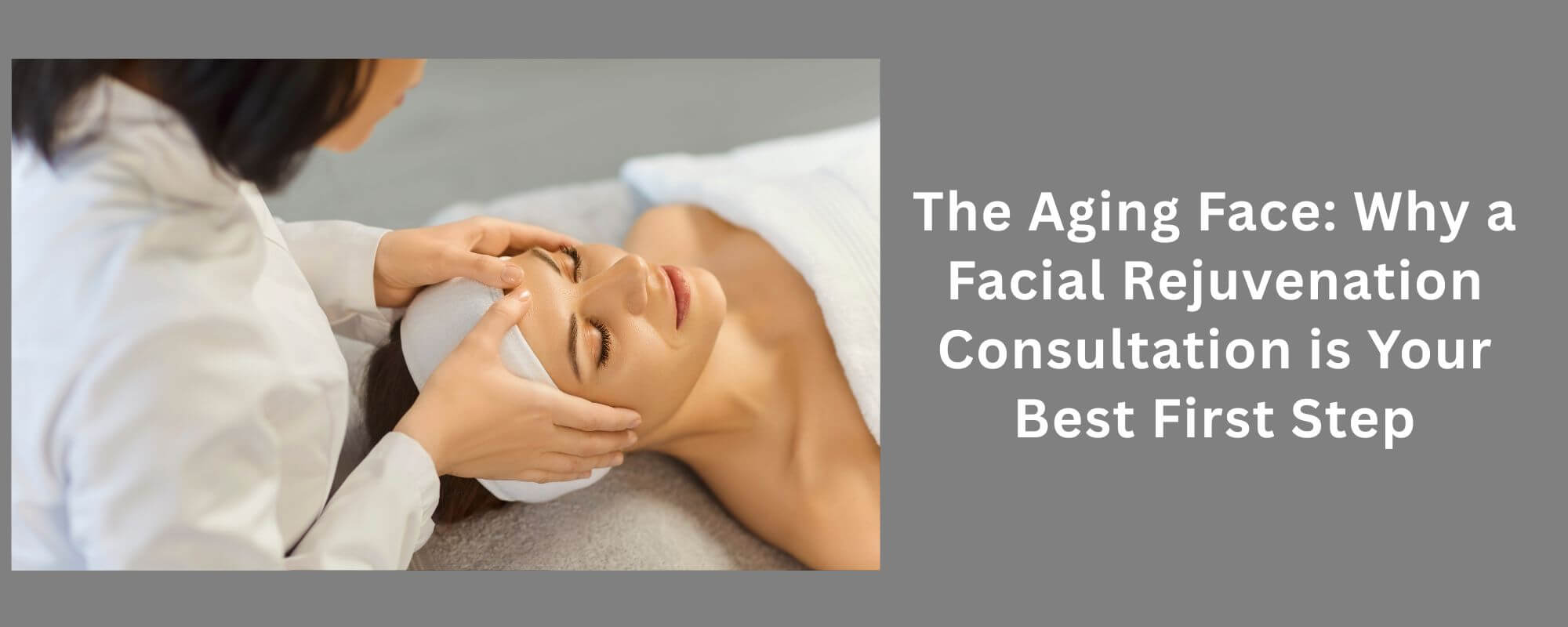 The Aging Face: Why a Facial Rejuvenation Consultation is Your Best First Step 1 Facial Rejuvenation Consultation